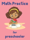 Image for Math Practice for preschooler : 8.5&#39;&#39;x11&#39;&#39;/math coloring book for kids