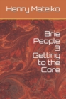 Image for Brie People 3 Getting to the Core