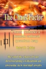 Image for The Chaos Factor : Chaos unlocks a human cultural quantum leap