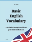 Image for BASIC ENGLISH VOCABULARY - Vocabolario Inglese di base per studenti italiani