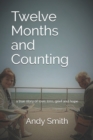 Image for Twelve Months and Counting : a true story of love, loss, grief and hope