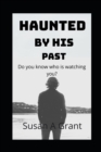 Image for Haunted By His Past
