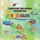 Image for I Discover the World Around Me : Vehicles (American English Edition): Fun Full Color Vehicles Book for Kindergarten, Toddlers &amp; Preschool Children!