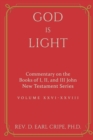 Image for God is Light - Commentary of the Books of I John, II John and III John