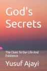 Image for God&#39;s Secrets : The Clues To Our Life And Existence