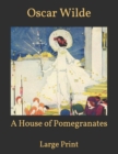 Image for A House of Pomegranates : Large Print