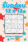 Image for Sudoku 12 x 12 Level 3 : Medium Vol. 32: Play Sudoku 12x12 Twelve Grid With Solutions Medium Level Volumes 1-40 Sudoku Cross Sums Variation Travel Paper Logic Games Solve Japanese Number Puzzles Enjoy
