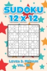 Image for Sudoku 12 x 12 Level 3 : Medium Vol. 33: Play Sudoku 12x12 Twelve Grid With Solutions Medium Level Volumes 1-40 Sudoku Cross Sums Variation Travel Paper Logic Games Solve Japanese Number Puzzles Enjoy