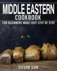 Image for Middle Eastern Cookbook : Book 3, for Beginners Made Easy Step by Step