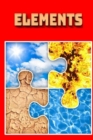 Image for Elements : Earth, water, air and fire explained in rhyming text with beautiful images. Gravity and magnets are included.