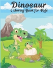 Image for Dinosaur Coloring Book for Kids : Dinosaur Coloring Book 50 Dinosaur Designs to Color Fun Coloring Book Dinosaurs for Kids, Boys, Girls and Adult Relax Gift for Animal Lovers Amazing Dinosaurs Colorin