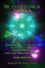 Image for The Entheological Paradigm : Essays on the DMT and 5-MeO-DMT Experience and the Meaning of it All - 2021 Edition