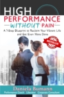 Image for High-Performance Without Pain : A 7-Step Blueprint to Reclaim Your Vibrant Life and Get Even More Done