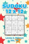 Image for Sudoku 12 x 12 Level 3 : Medium Vol. 36: Play Sudoku 12x12 Twelve Grid With Solutions Medium Level Volumes 1-40 Sudoku Cross Sums Variation Travel Paper Logic Games Solve Japanese Number Puzzles Enjoy