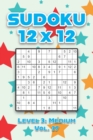 Image for Sudoku 12 x 12 Level 3 : Medium Vol. 37: Play Sudoku 12x12 Twelve Grid With Solutions Medium Level Volumes 1-40 Sudoku Cross Sums Variation Travel Paper Logic Games Solve Japanese Number Puzzles Enjoy