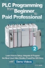 Image for PLC Programming from Beginner to Paid Professional : Learn How to Setup, Integrate &amp; Program the Most Used Allen Bradley PowerFlex 525 Drive with Demo Videos