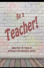 Image for Be a Teacher!