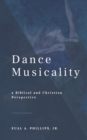 Image for Dance Musicality : a Christian Perspective