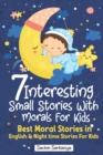 Image for 7 Interesting Small Stories Wth Morals For Kids : Best Moral Stories in English &amp; Nighttime Stories For Kids
