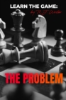 Image for Learn The Game : The Problem