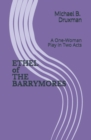 Image for ETHEL of THE BARRYMORES : A One-Woman Play in Two Acts
