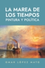 Image for La marea de los tiempos : Pintura y politica