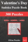 Image for Valentine&#39;s Day Sudoku Puzzle Book : 300 Easy Normal Hard Sudoku Puzzles with Solutions - VOL1