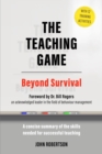 Image for The Teaching Game : Beyond Survival