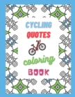 Image for Cycling Quotes - Coloring Book : fun, relaxing, stress-relieving