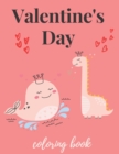 Image for Valentine&#39;s Day Coloring Book : Perfect &amp; Cute Gifts For Kids Ages 4-8 And Toddlers