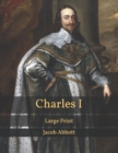 Image for Charles I : Large Print