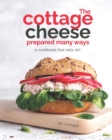 Image for The Cottage Cheese Prepared Many Ways : A Cookbook That Tells All!