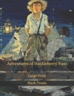 Image for Adventures of Huckleberry Finn : Large Print