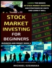 Image for Stock Market Investing For Beginners : Learn The Basics Of Stock Market Investing And Strategies In 5 Days And Learn It Well