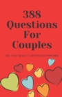 Image for 388 Questions For Couples : Questions For Your Partner, Strengthen Your Relationship, Fun Conversations For Lovers, Activity Book For couples, Quizzes Book For Fun, Lovebook for Husband and Wife