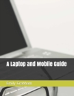 Image for A Laptop and Mobile Guide