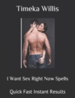 Image for I Want Sex Right Now Spells : Quick Fast Instant Results