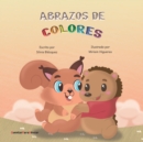 Image for Abrazos de colores : Un cuento sobre amistad y sentimientos.
