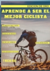 Image for Aprende a Ser El Mejor Ciclista : Edicion Oro