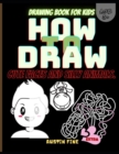 Image for How to Draw Cute Faces and Silly Animals. Drawing Book for Kids