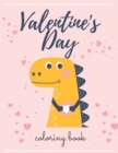 Image for Valentine&#39;s Day Coloring Book : A Cute And Unique Designs For Kids Ages 4-8 And Toddlers