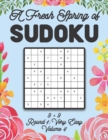 Image for A Fresh Spring of Sudoku 9 x 9 Round 1 : Very Easy Volume 4: Sudoku for Relaxation Spring Time Puzzle Game Book Japanese Logic Nine Numbers Math Cross Sums Challenge 9x9 Grid Beginner Friendly Easy Le