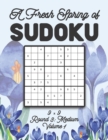 Image for A Fresh Spring of Sudoku 9 x 9 Round 3 : Medium Volume 1: Sudoku for Relaxation Spring Time Puzzle Game Book Japanese Logic Nine Numbers Math Cross Sums Challenge 9x9 Grid Beginner Friendly Medium Har