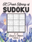 Image for A Fresh Spring of Sudoku 9 x 9 Round 3 : Medium Volume 2: Sudoku for Relaxation Spring Time Puzzle Game Book Japanese Logic Nine Numbers Math Cross Sums Challenge 9x9 Grid Beginner Friendly Medium Har