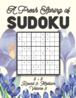 Image for A Fresh Spring of Sudoku 9 x 9 Round 3 : Medium Volume 3: Sudoku for Relaxation Spring Time Puzzle Game Book Japanese Logic Nine Numbers Math Cross Sums Challenge 9x9 Grid Beginner Friendly Medium Har