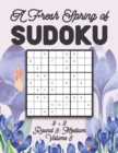 Image for A Fresh Spring of Sudoku 9 x 9 Round 3 : Medium Volume 5: Sudoku for Relaxation Spring Time Puzzle Game Book Japanese Logic Nine Numbers Math Cross Sums Challenge 9x9 Grid Beginner Friendly Medium Har