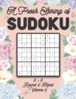 Image for A Fresh Spring of Sudoku 9 x 9 Round 4 : Hard Volume 3: Sudoku for Relaxation Spring Time Puzzle Game Book Japanese Logic Nine Numbers Math Cross Sums Challenge 9x9 Grid Beginner Friendly Hard Hard Le