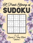 Image for A Fresh Spring of Sudoku 9 x 9 Round 5 : Very Hard Volume 1: Sudoku for Relaxation Spring Time Puzzle Game Book Japanese Logic Nine Numbers Math Cross Sums Challenge 9x9 Grid Beginner Friendly Hard Ha