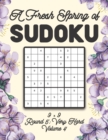 Image for A Fresh Spring of Sudoku 9 x 9 Round 5 : Very Hard Volume 4: Sudoku for Relaxation Spring Time Puzzle Game Book Japanese Logic Nine Numbers Math Cross Sums Challenge 9x9 Grid Beginner Friendly Hard Ha