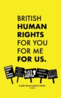 Image for British Human Rights, for you, for me, for us. : A quick reference guide for activists